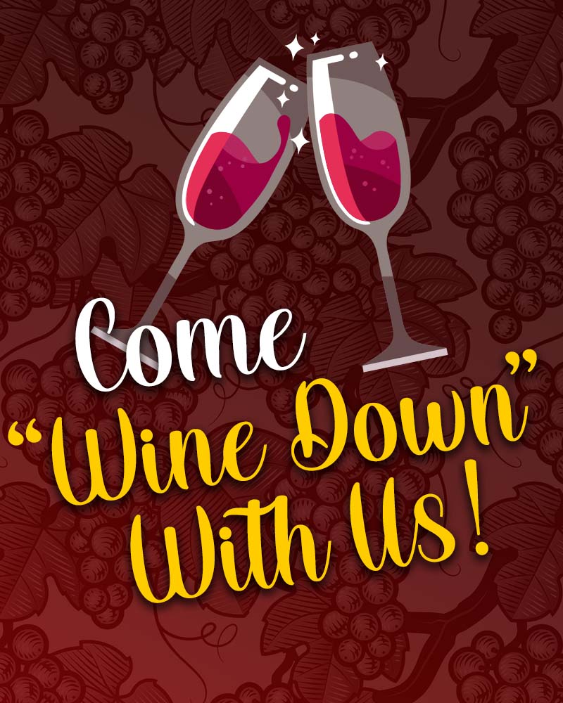 Come Wine Down With Us - wine glasses on grapevine background